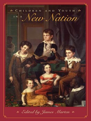 cover image of Children and Youth in a New Nation